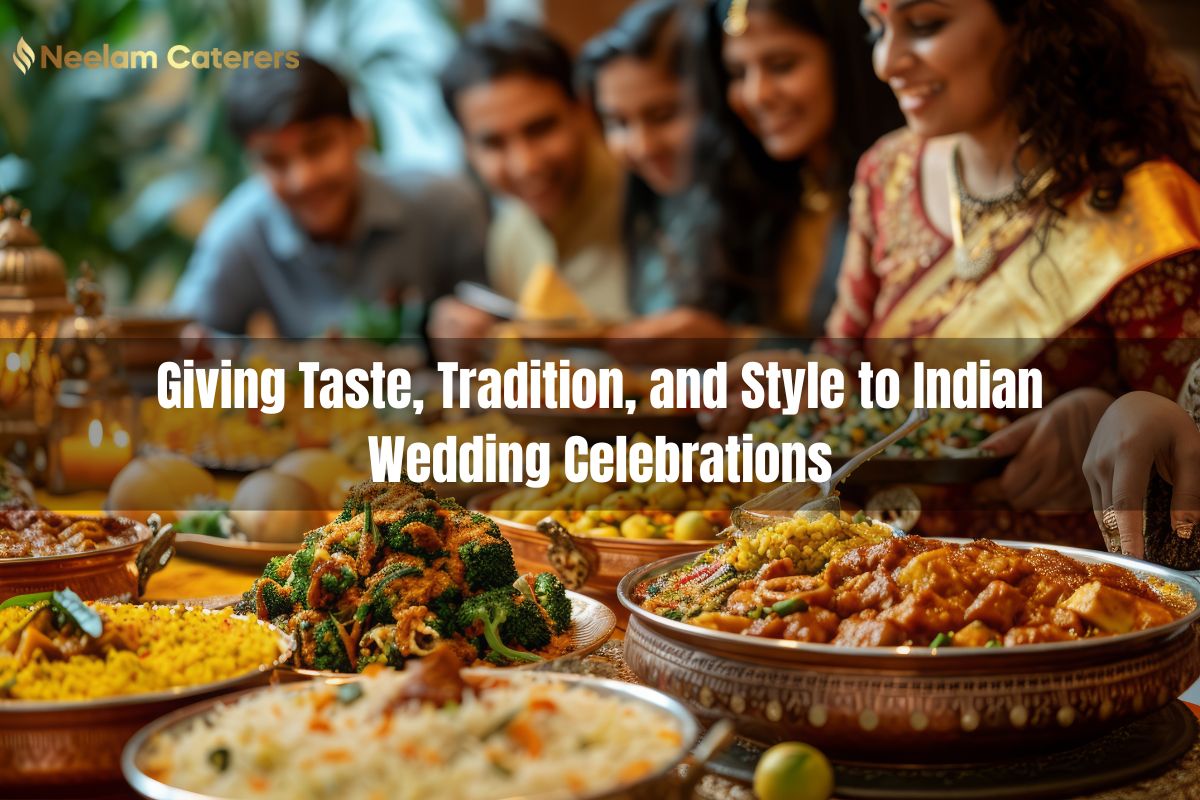 Giving Taste, Tradition, and Style to Indian Wedding Celebrations